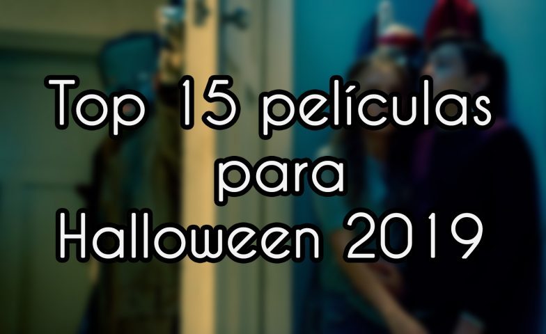 Top 15 Películas para Halloween 2019